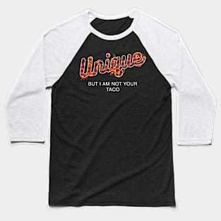 Unique But I’m Not Your Taco Latino Americans Funny latinx gift Baseball T-Shirt